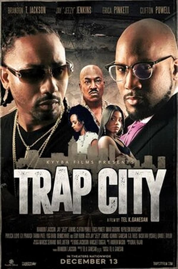 Trap City movie poster - A Tel K. Ganesan production starring Brandon T. Jackson and Jeezy